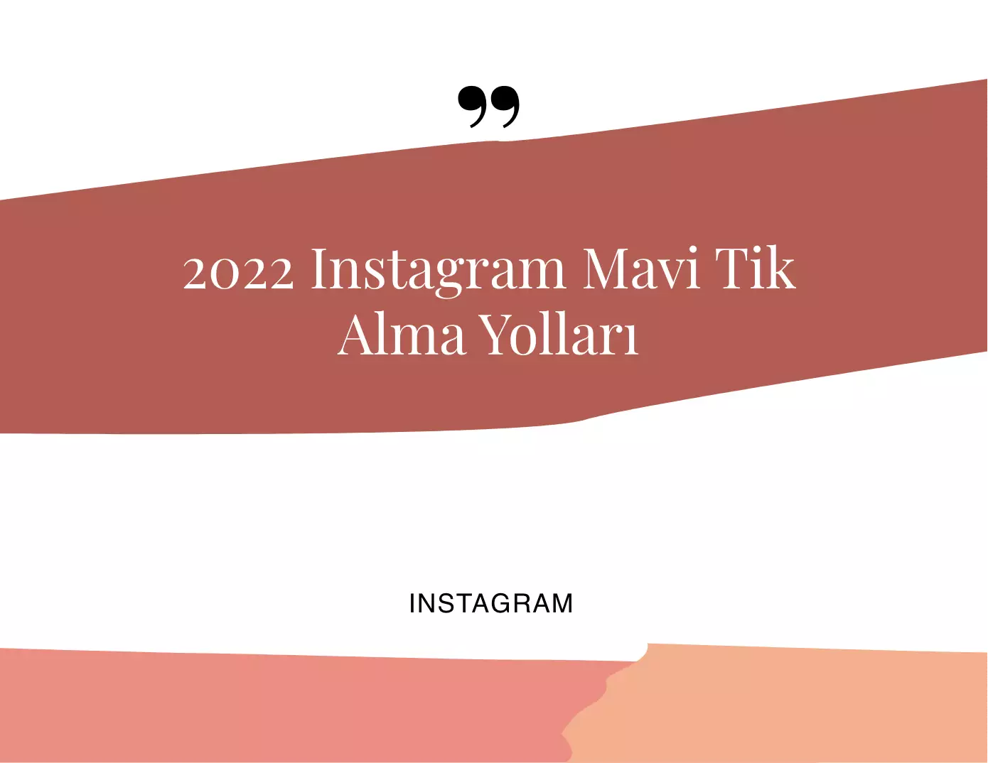 2022 Instagram Mavi Tik Alma Yolları