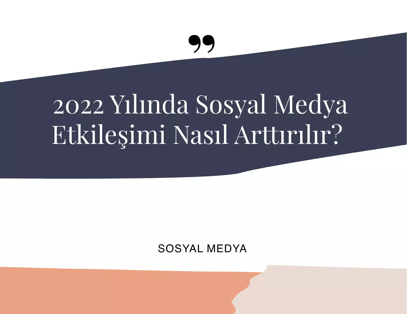 2022 Yılında Sosyal Medya Etkileşimi Arttırma