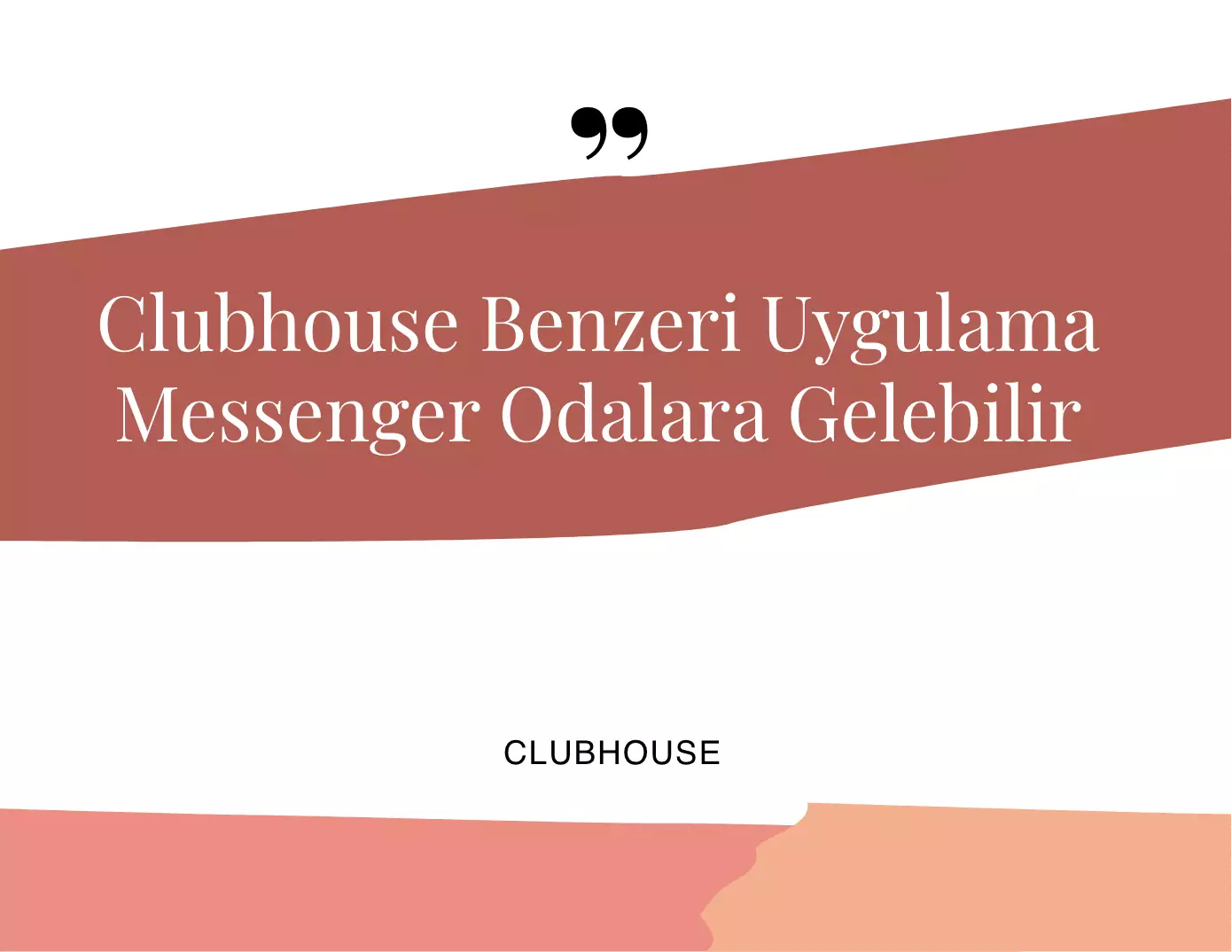 Clubhouse Benzeri Uygulama Messenger'a Gelebilir