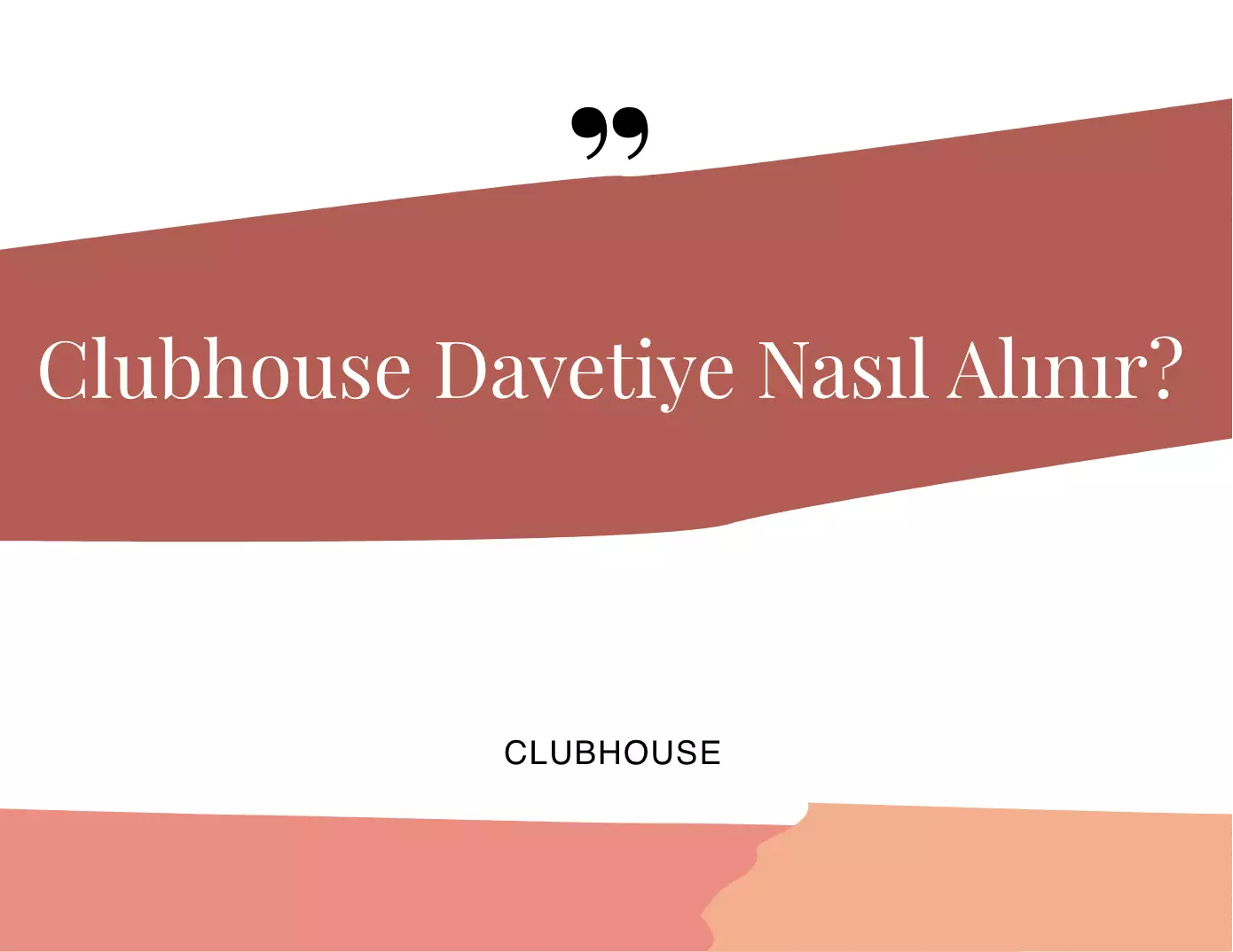 Clubhouse Davetiye Nasıl Alınır?