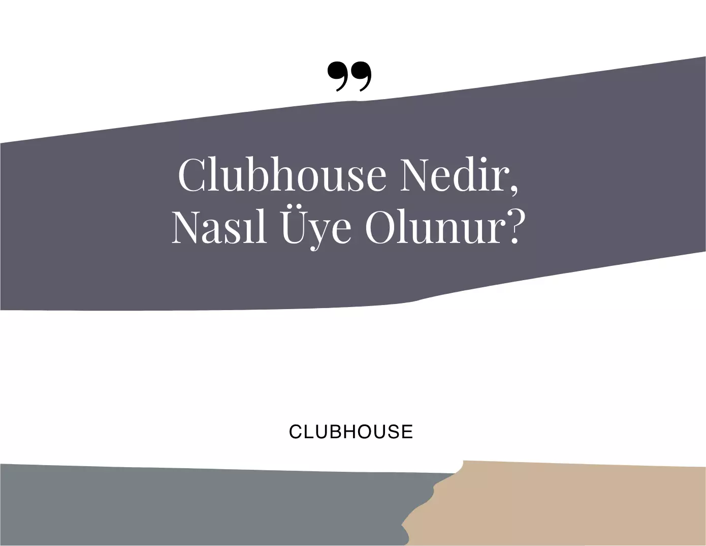Clubhouse Nedir, Nasıl Üye Olunur?