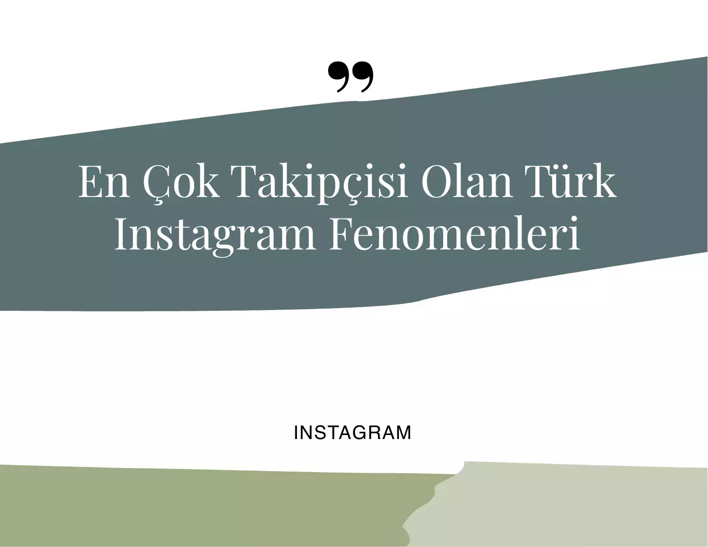 En Çok Takipçisi Olan Türk Instagram Fenomenleri