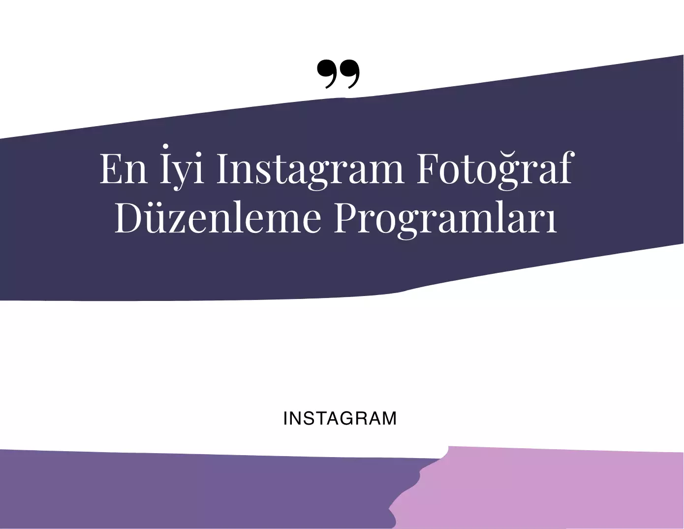 En İyi Instagram Fotoğraf Düzenleme Programları