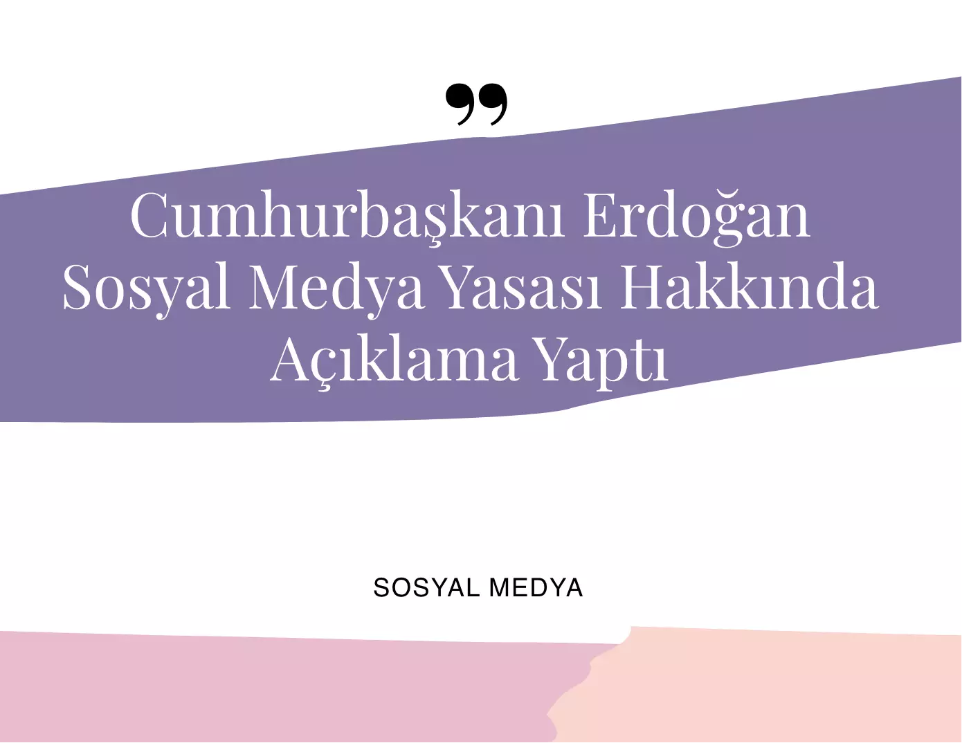 Erdoğan Sosyal Medya Yasası Hakkında Açıklama Yaptı