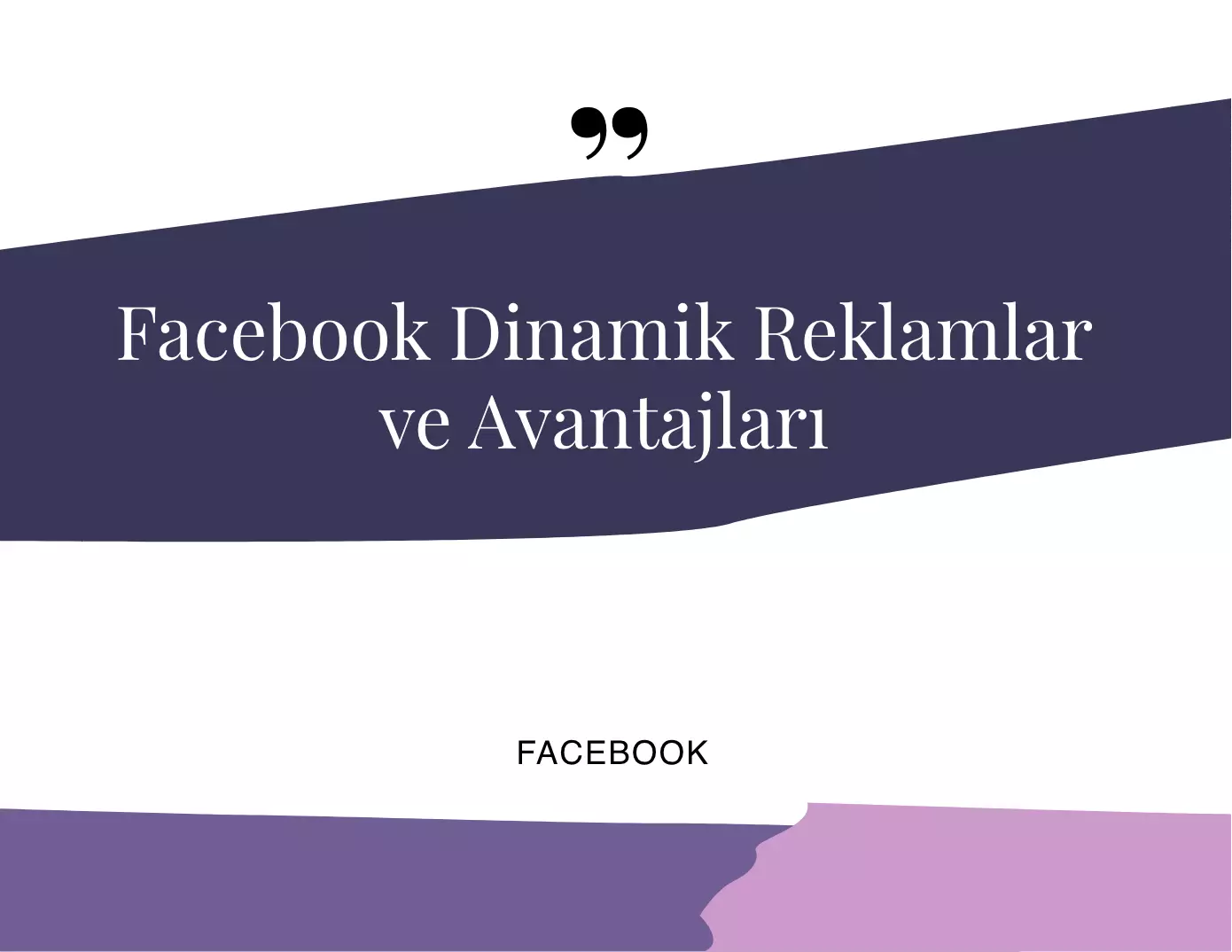 Facebook Dinamik Reklamlar ve Avantajları