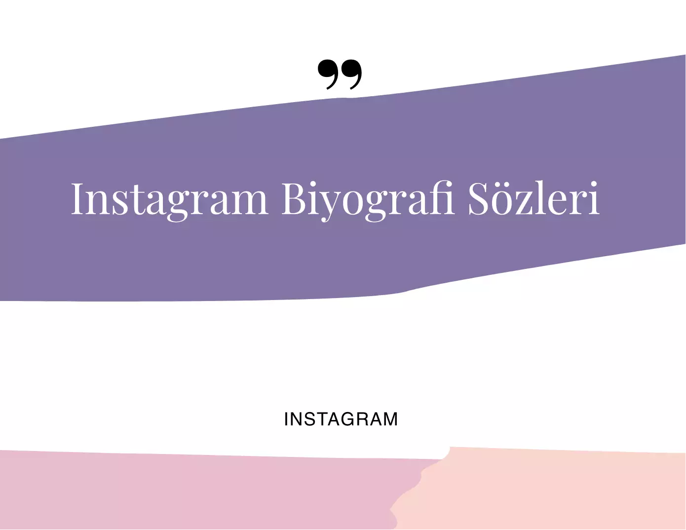 Instagram Biyografi Sözleri