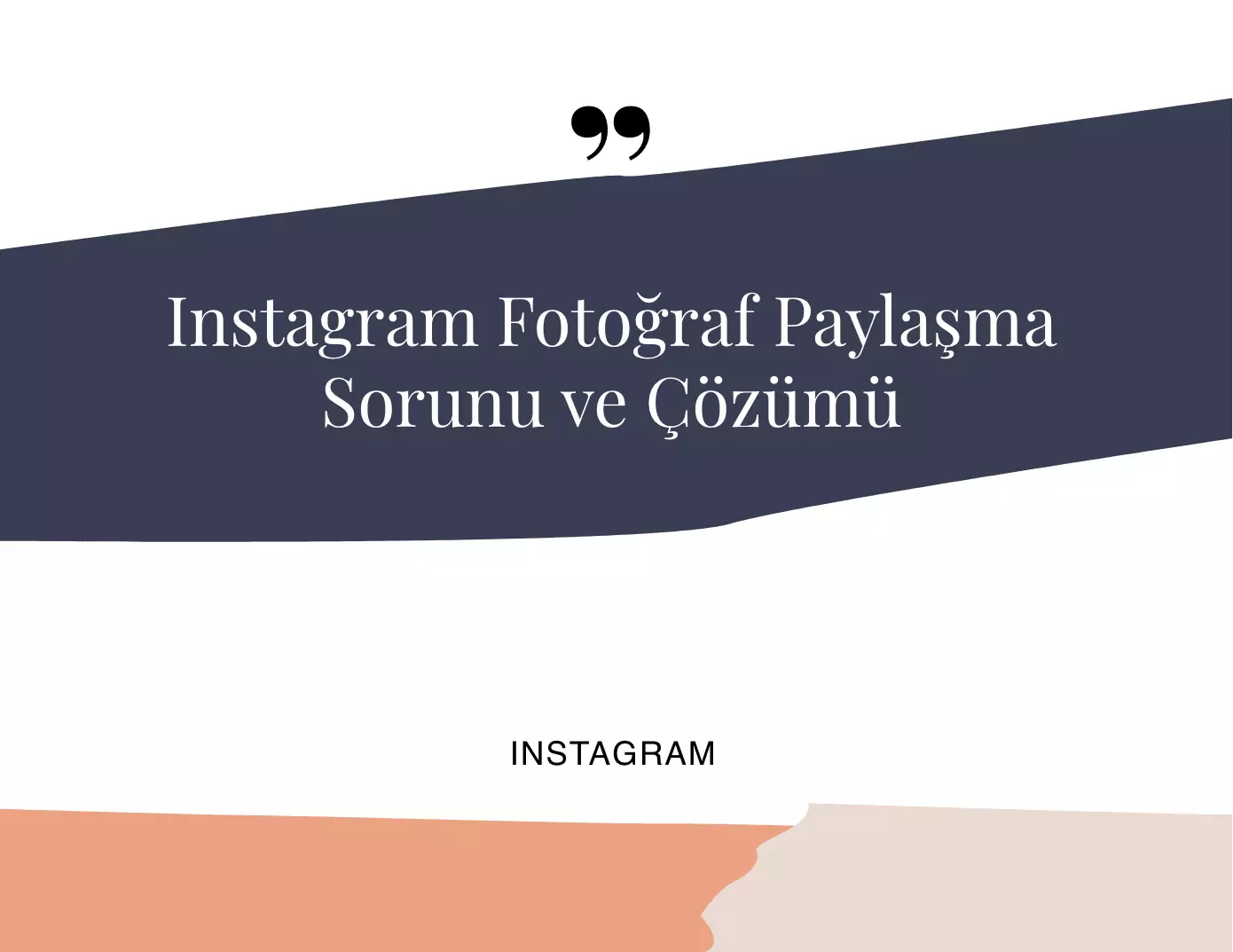 Instagram Fotoğraf Paylaşma Sorunu ve Çözümü