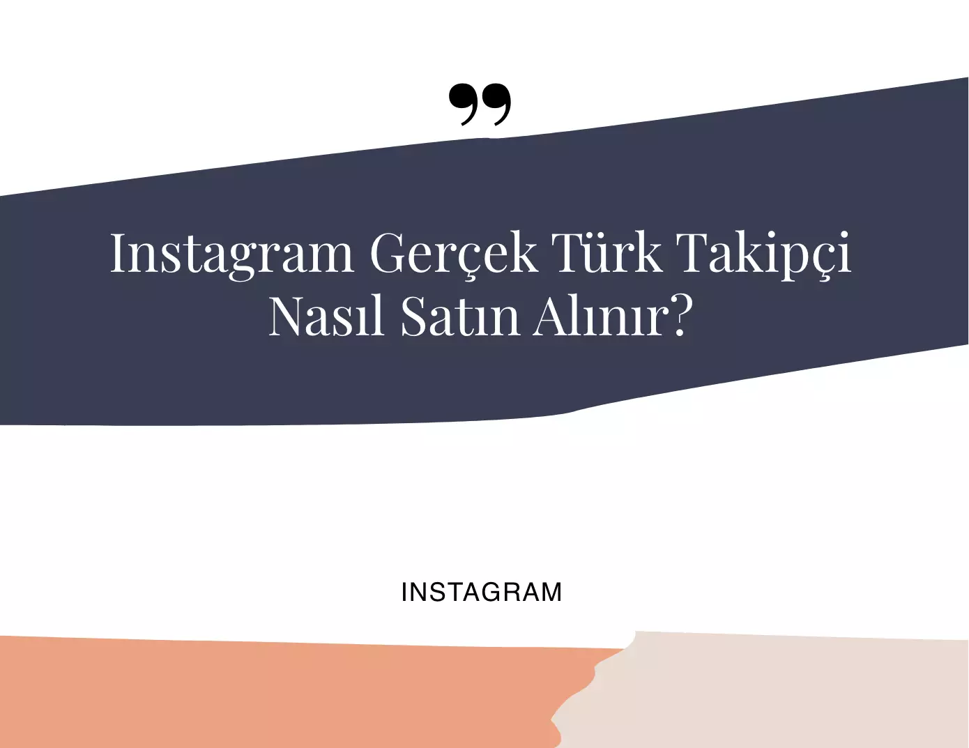 Instagram Gerçek Türk Takipçi Nasıl Satın Alınır?