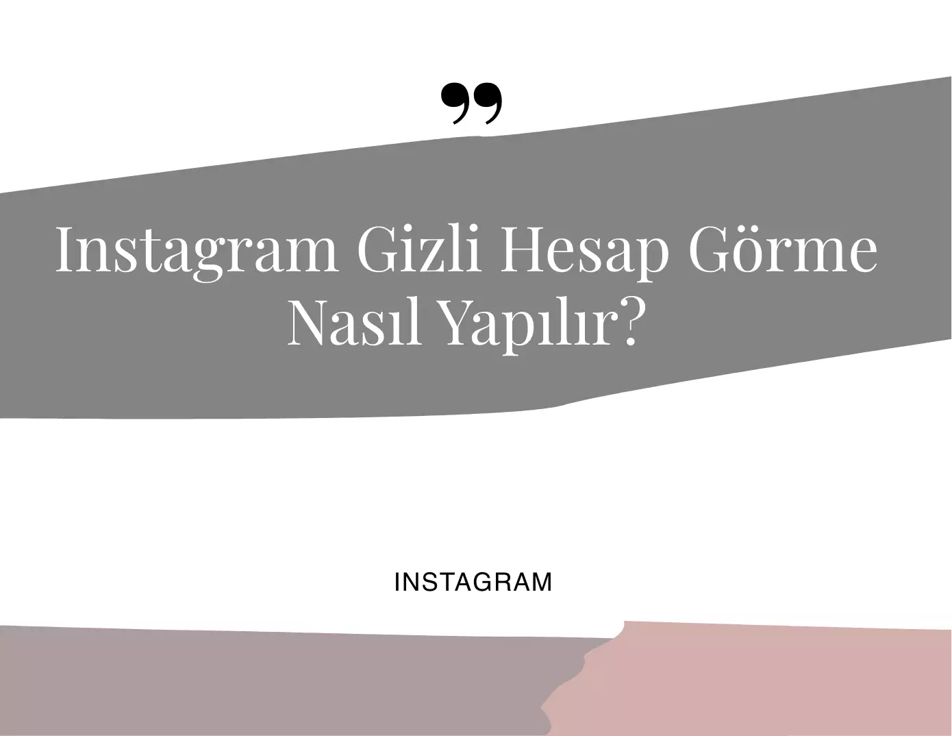 Instagram Gizli Hesap Görme Nasıl Yapılır?