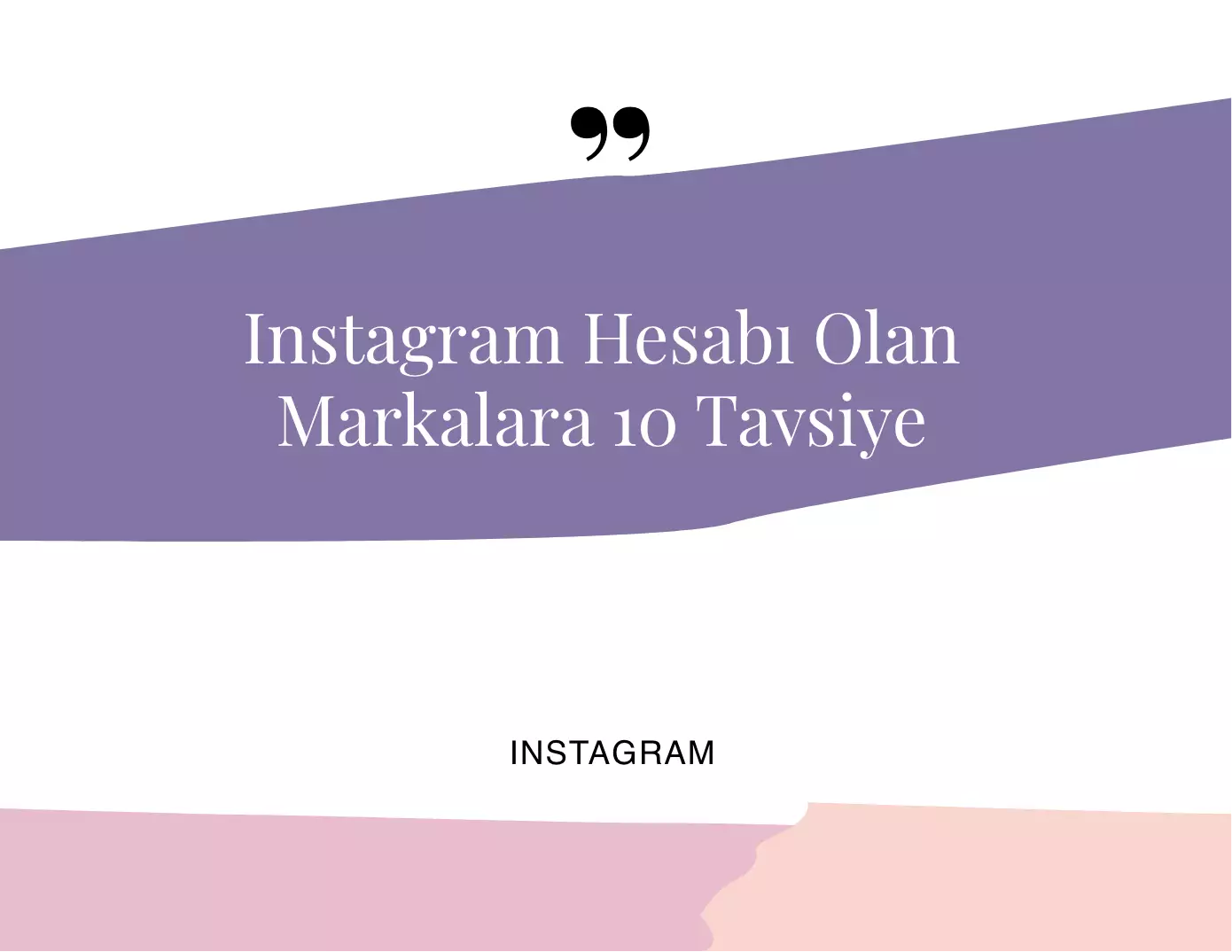 Instagram Hesabı Olan Markalara 10 Tavsiye
