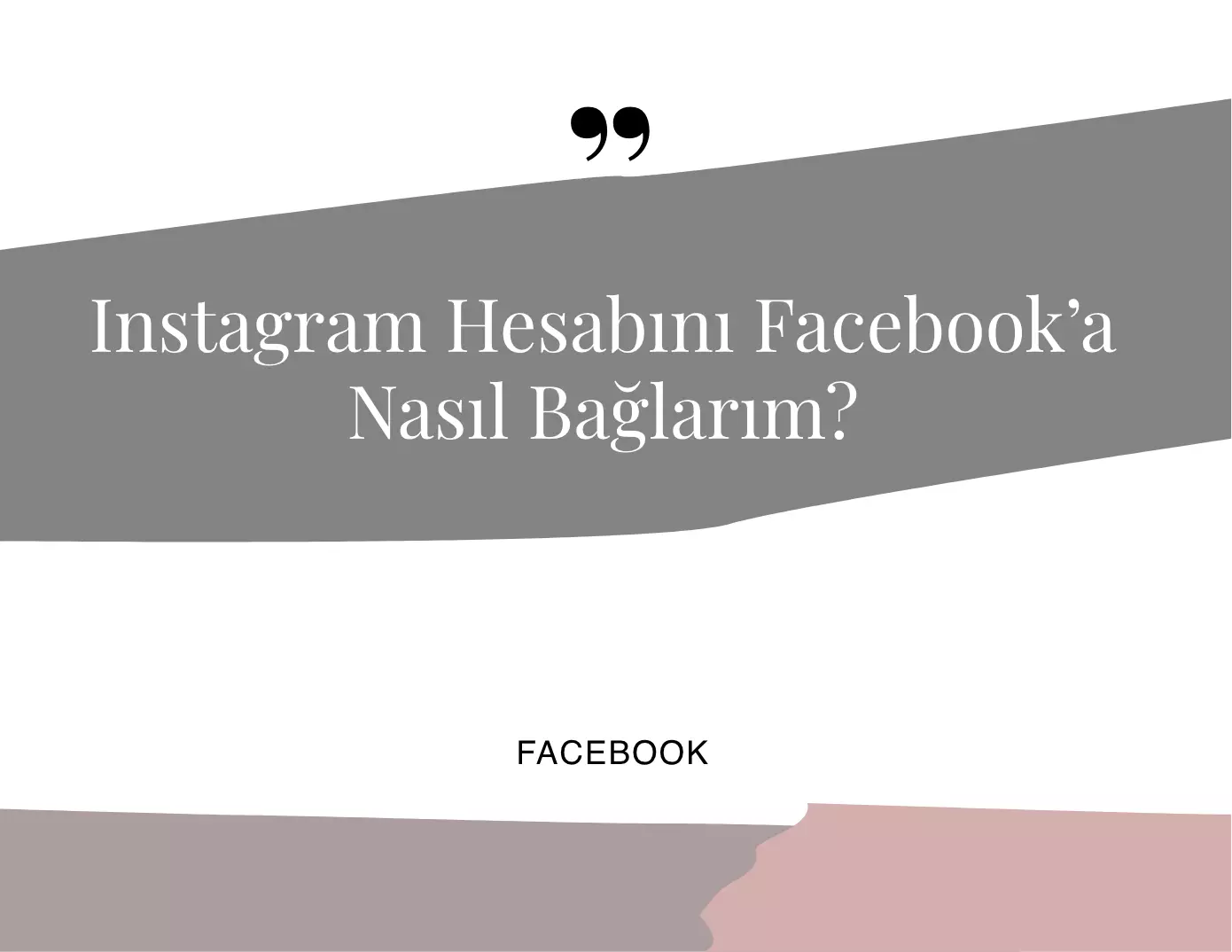 Instagram Hesabını Facebook’a Nasıl Bağlarım?
