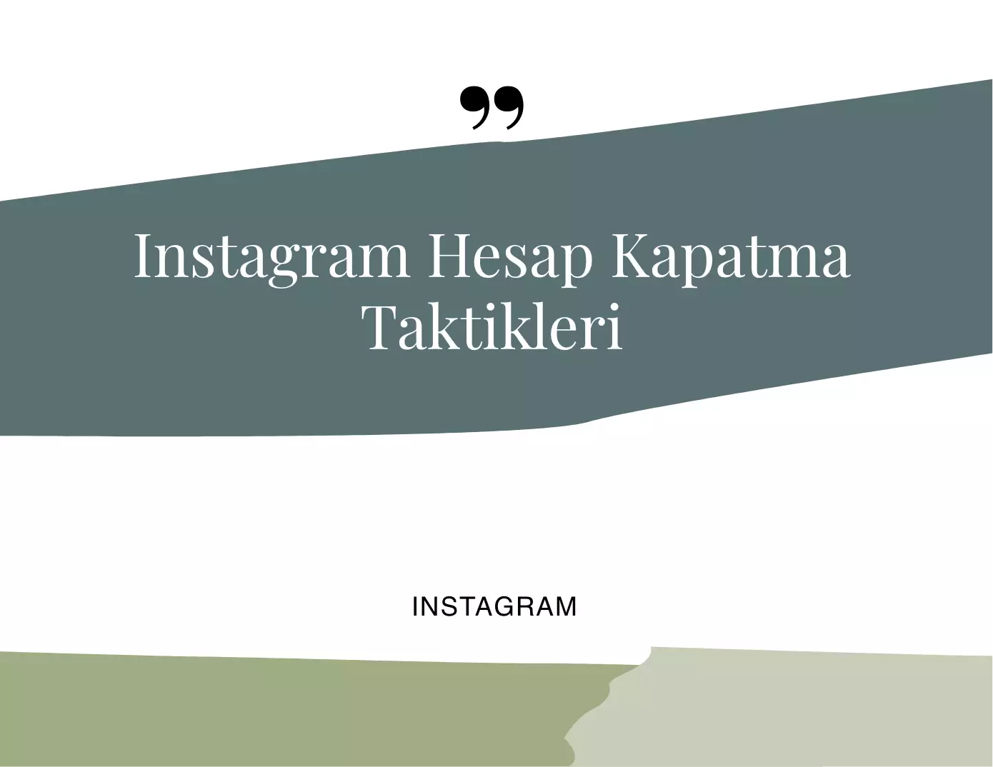 Instagram Hesap Kapatma Taktikleri