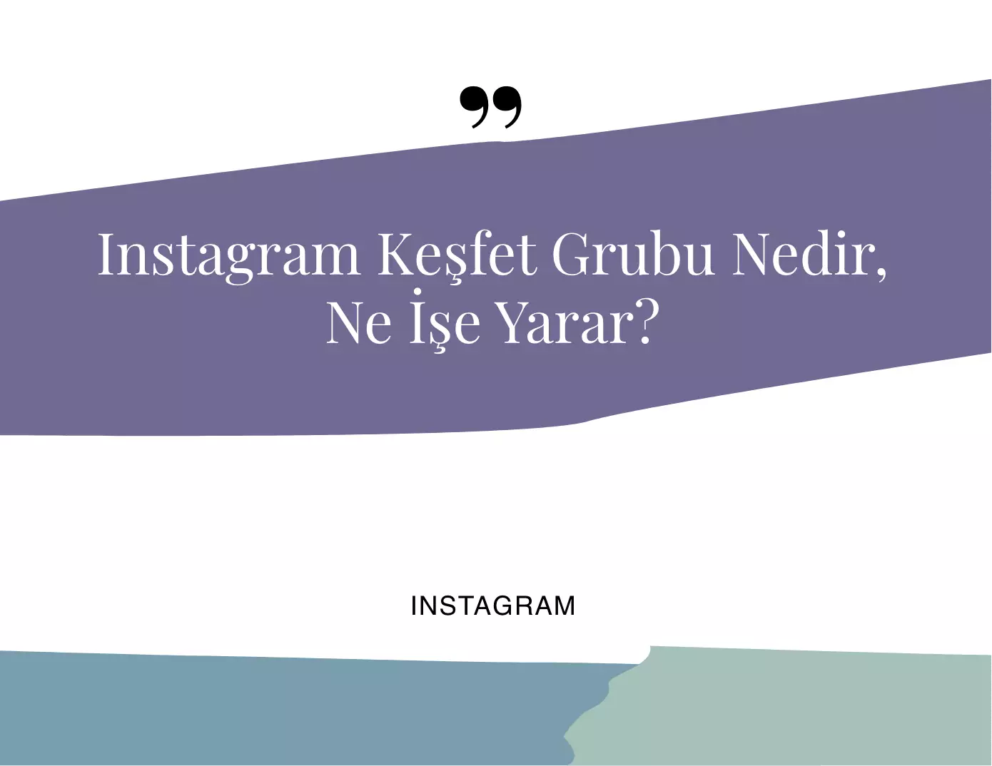 Instagram Keşfet Grubu Nedir, Ne İşe Yarar?