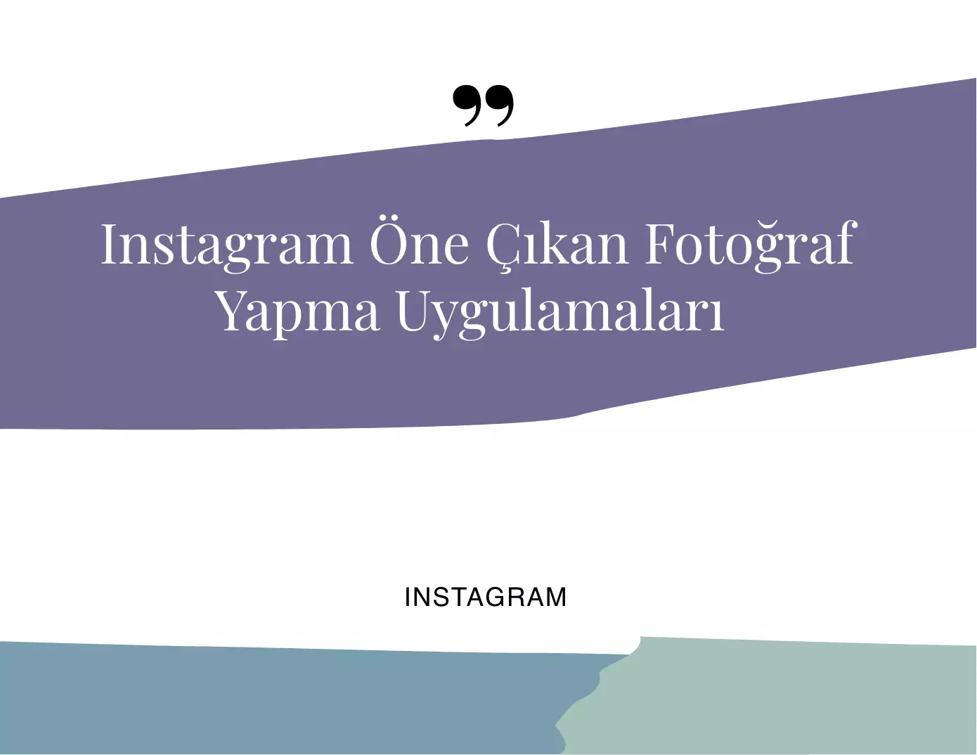 Instagram Öne Çıkan Fotoğraf Yapma Uygulamaları