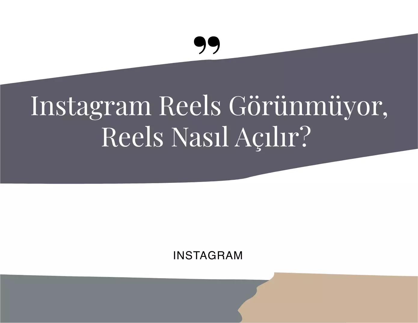 Instagram Reels Görünmüyor, Reels Nasıl Açılır?