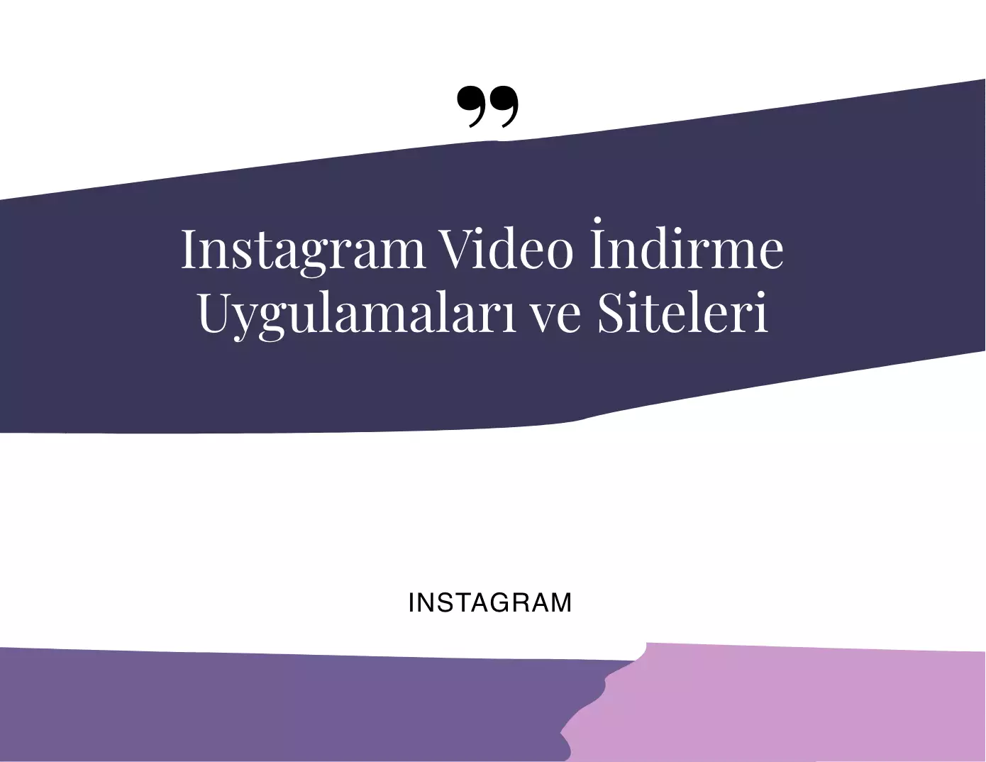 Instagram Video İndirme Uygulamaları ve Siteleri