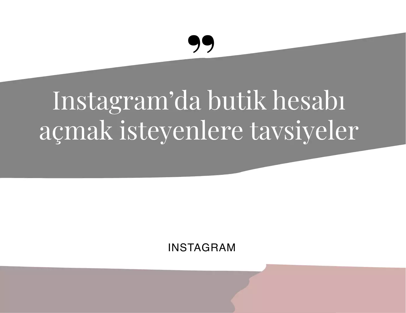Instagram’da Butik Hesabı Açmak İsteyenlere Tavsiyeler