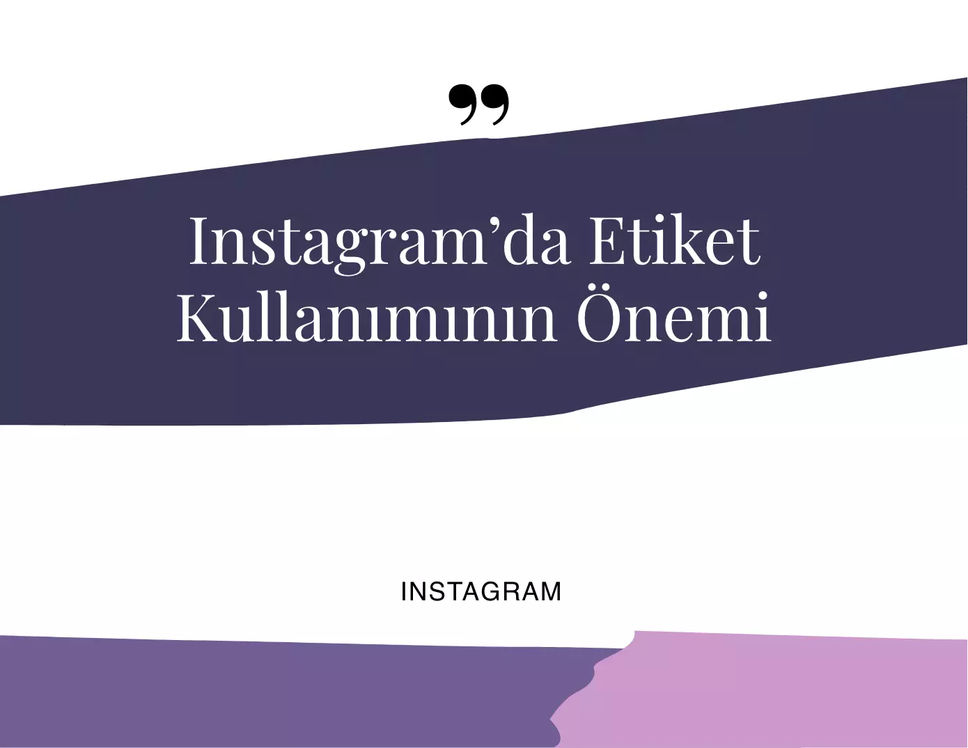 Instagram’da Etiket Kullanımının Önemi