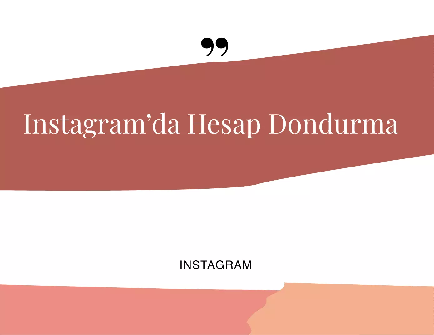 Instagram’da Hesap Dondurma Nasıl Yapılır
