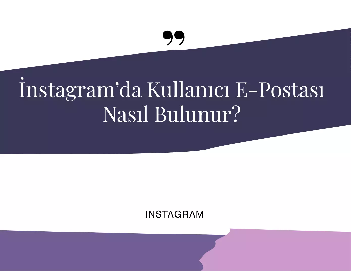 Instagram’da Kullanıcı E-Postası Nasıl Bulunur?