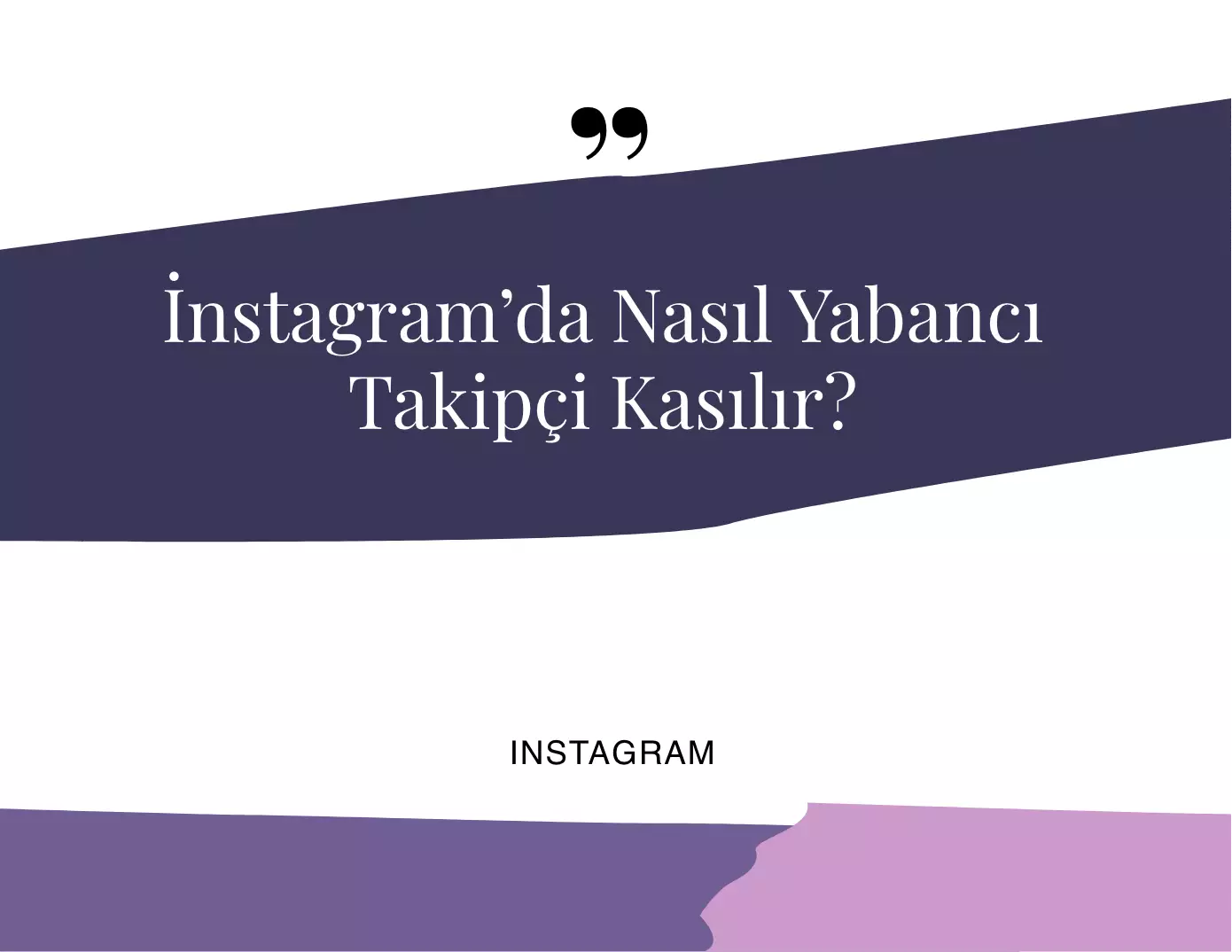 Instagram’da Nasıl Yabancı Takipçi Kasılır?