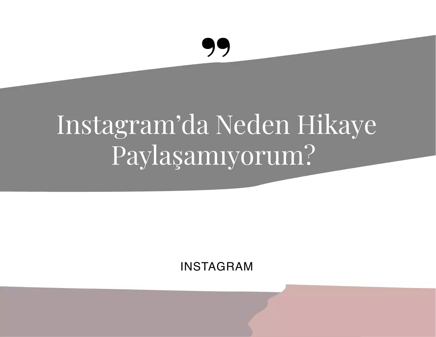 Instagram’da Neden Hikaye Paylaşamıyorum?
