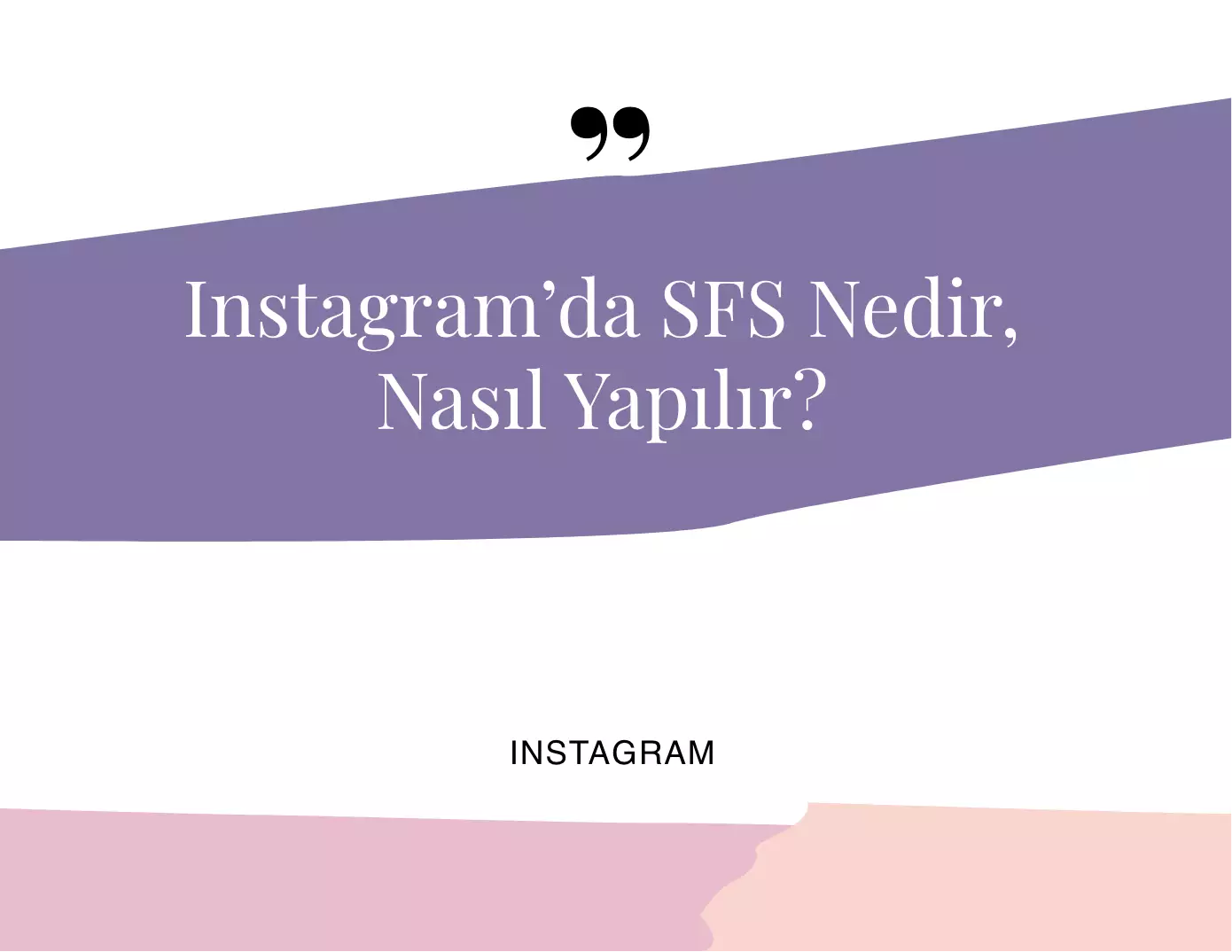 Instagram’da SFS Nedir, Nasıl Yapılır, Ne İşe Yarar?