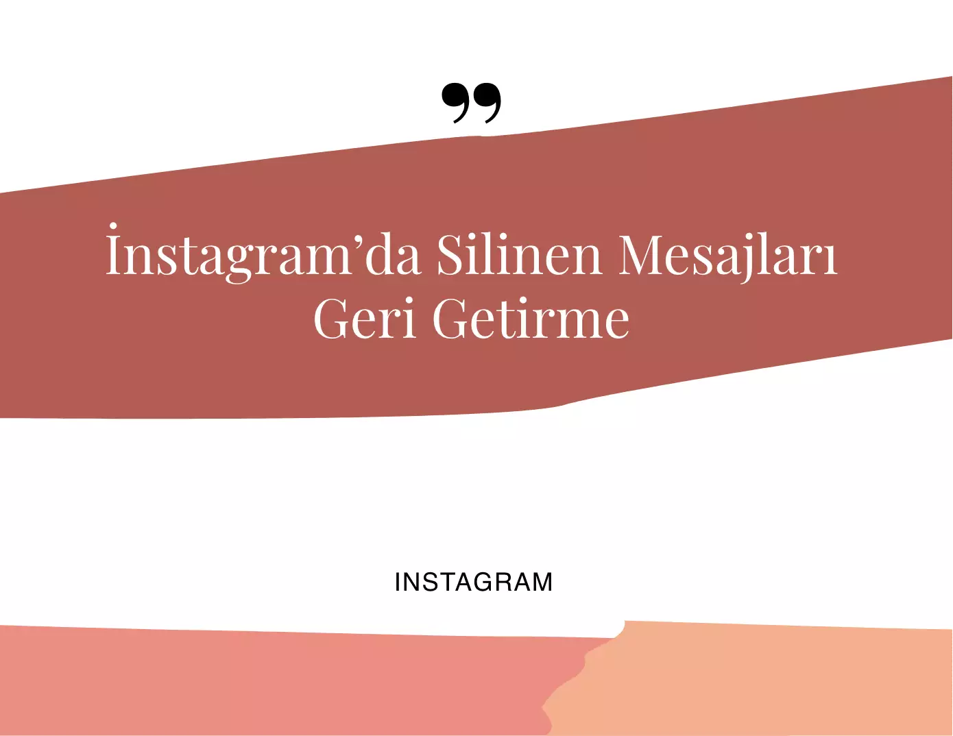 Instagram’da Silinen Mesajlar ve Yedekleme