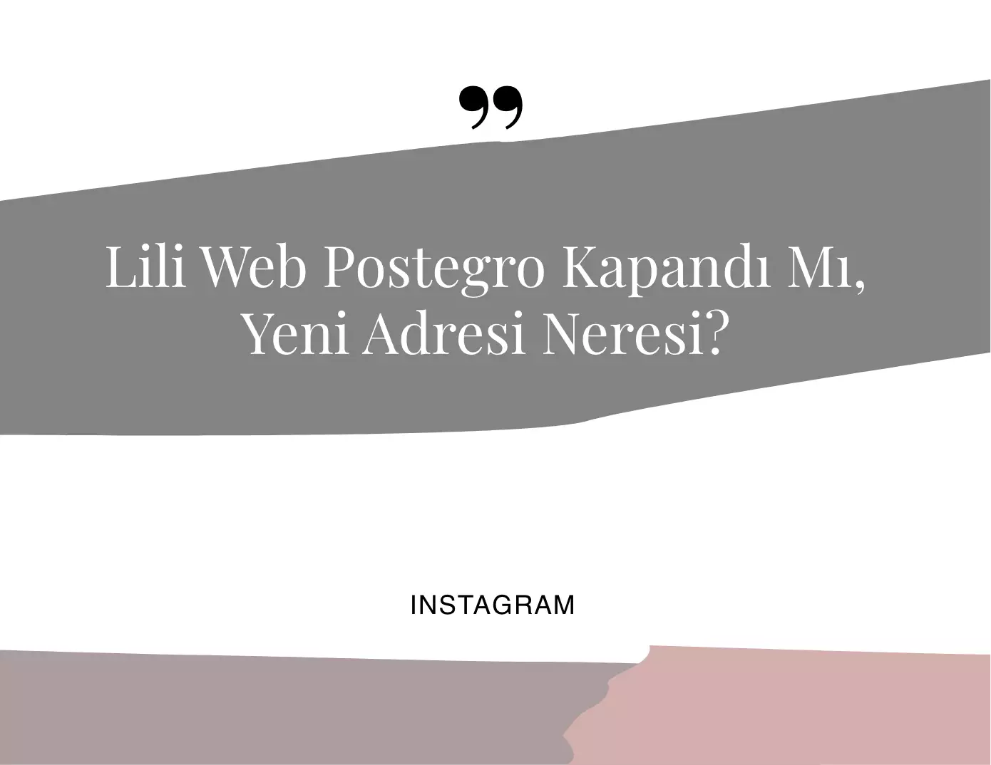 Lili Web Postegro Kapandı Mı, Yeni Adresi Neresi?