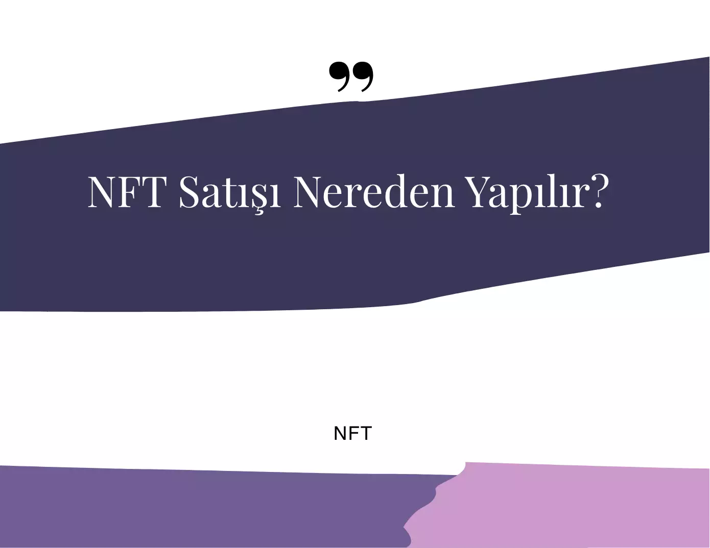 NFT Satışı Nereden Yapılır?
