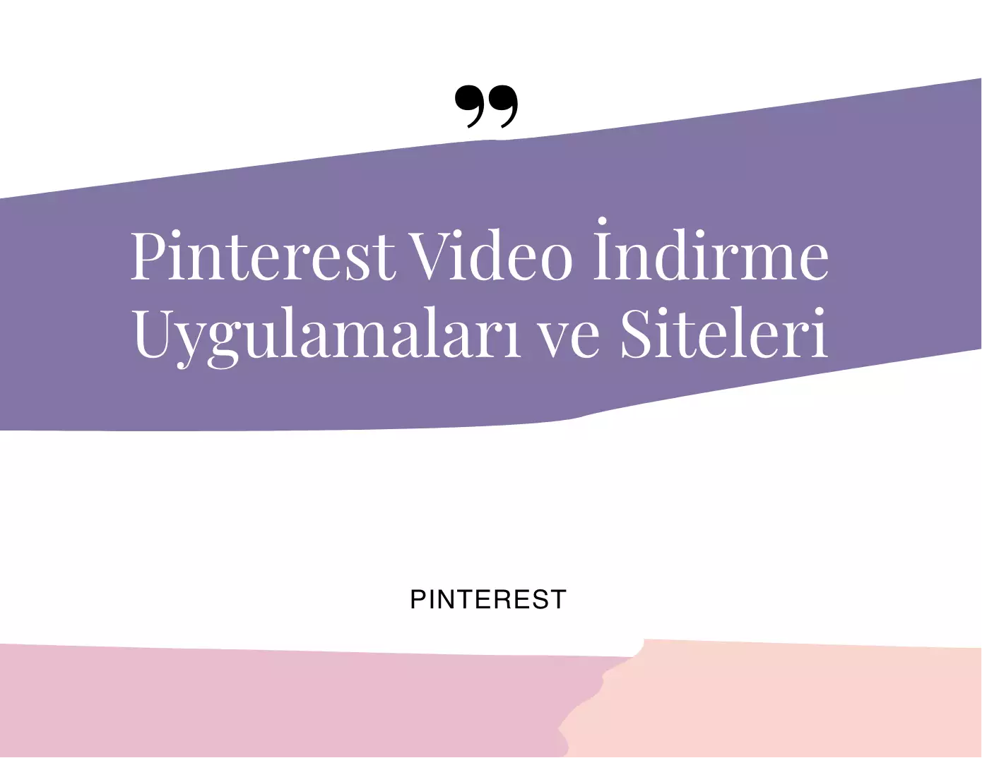 Pinterest Video İndirme Uygulamaları ve Siteleri