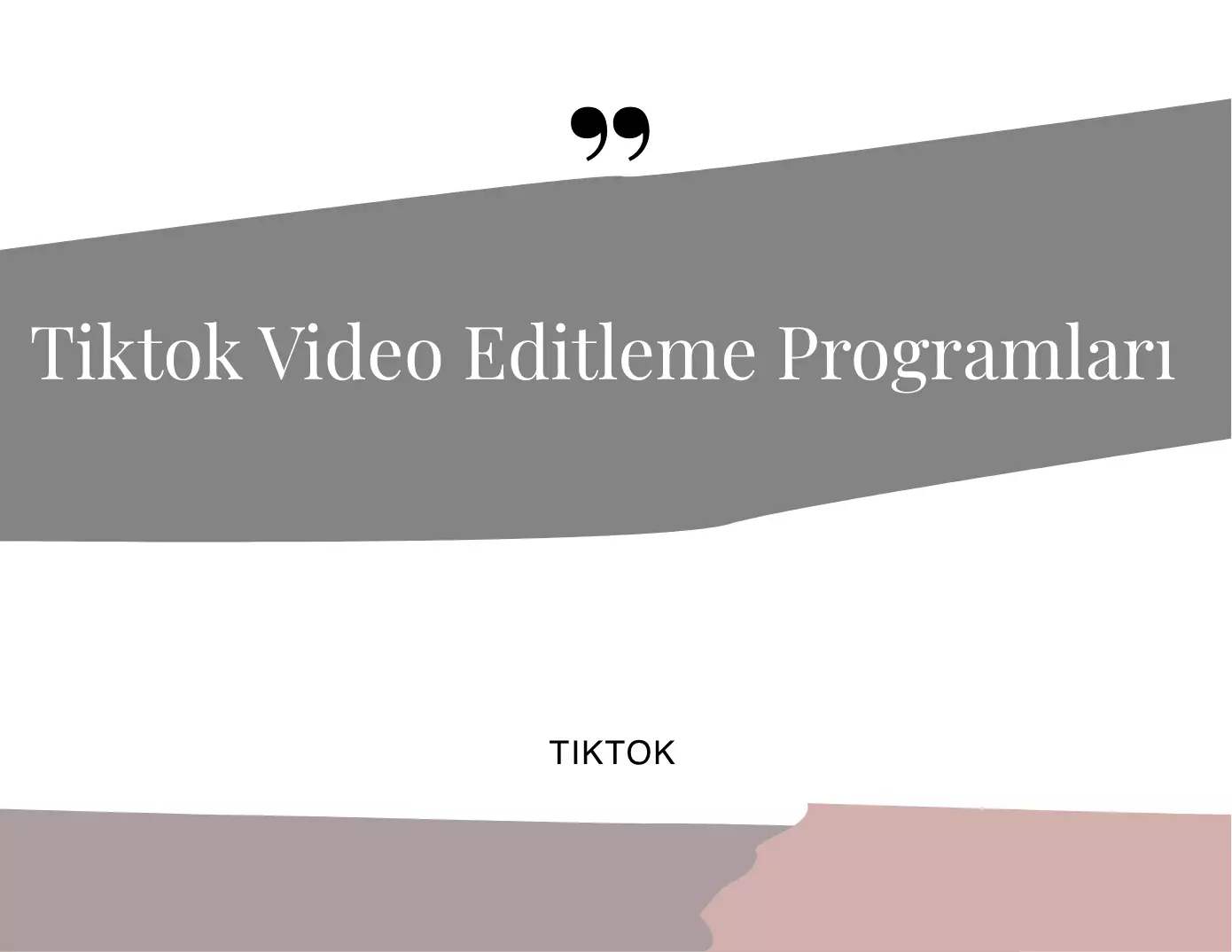 Tiktok Video Editleme Programları
