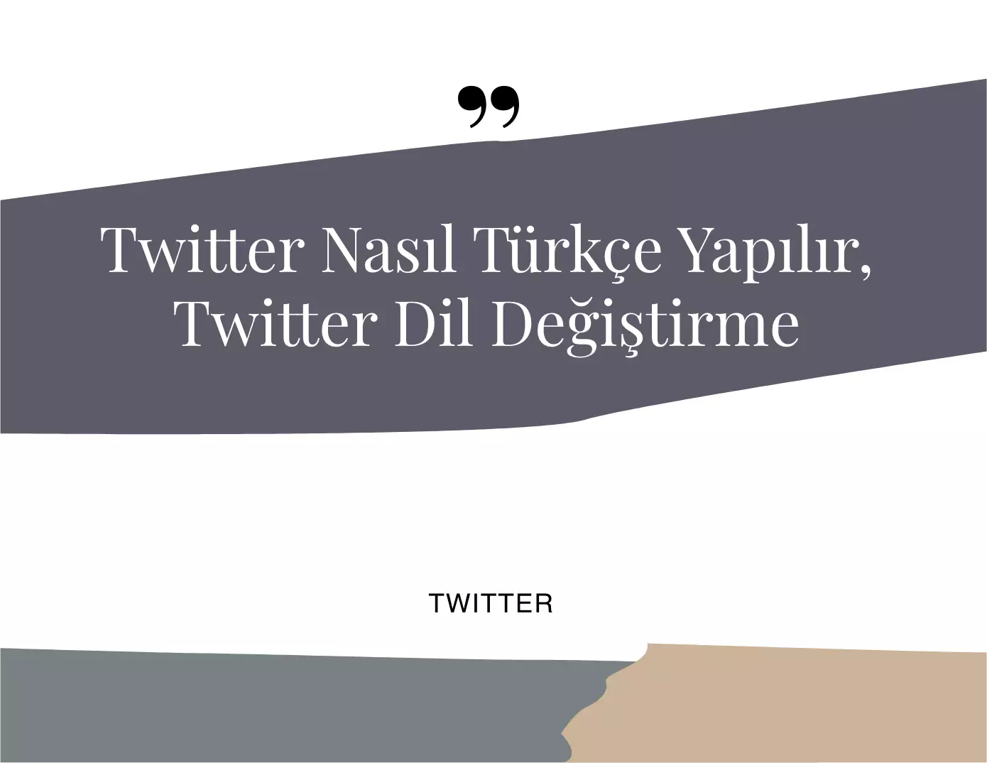Twitter Nasıl Türkçe Yapılır, Twitter Dil Değiştirme