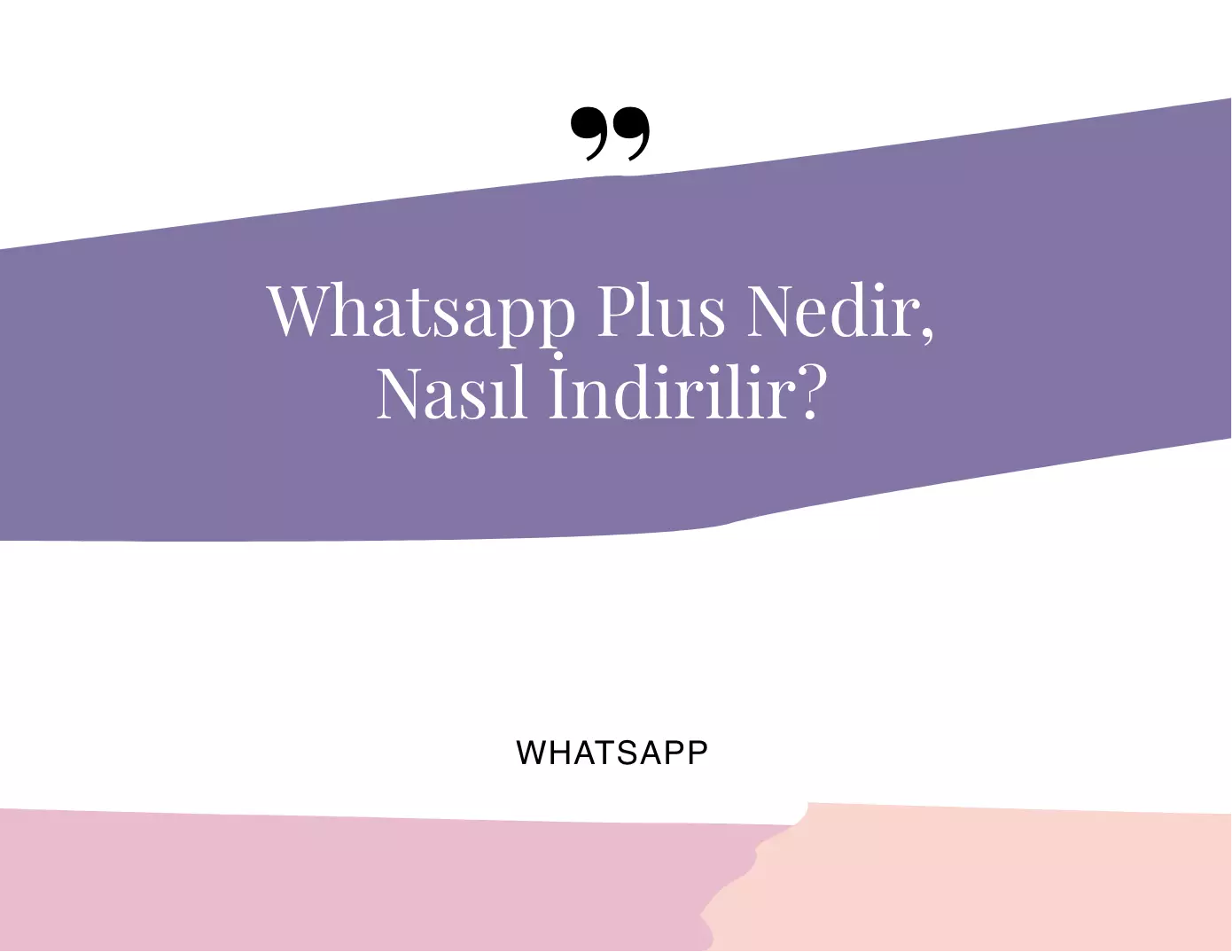Whatsapp Plus Nedir, Nasıl İndirilir?