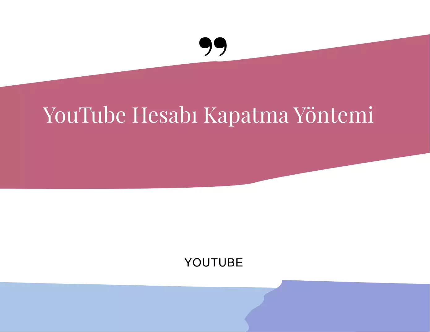 YouTube Hesabı Kapatma Yöntemi 