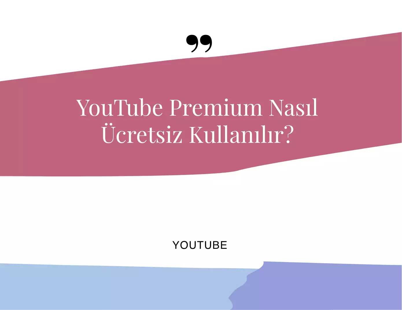 YouTube Premium Nasıl Ücretsiz Kullanılır
