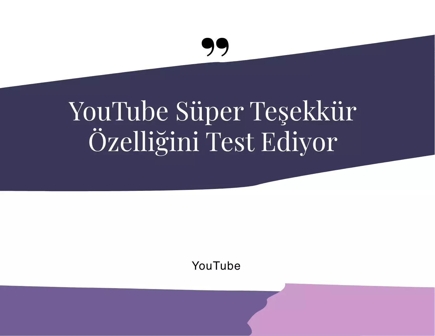 YouTube Süper Teşekkür Test Ediyor